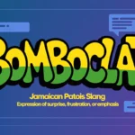 Bomboclat Slang Mean in Text